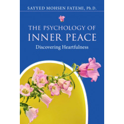 The Psychology of Inner Peace: Discovering Heartfulness
