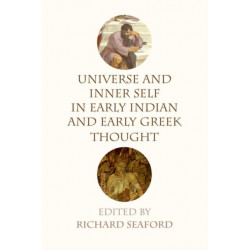 Universe and Inner Self in Early Indian and Early Greek Thought