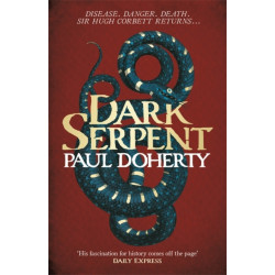 Dark Serpent (Hugh Corbett Mysteries, Book 18): A gripping medieval murder mystery