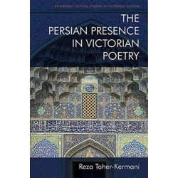 The Persian Presence in Victorian Poetry