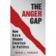 The Anger Gap: How Race Shapes Emotion in Politics