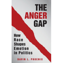 The Anger Gap: How Race Shapes Emotion in Politics