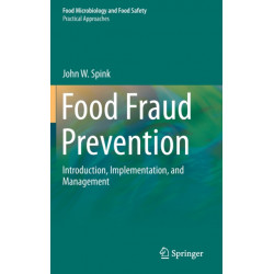 Food Fraud Prevention: Introduction, Implementation, and Management