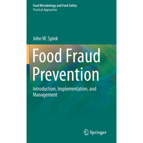 Food Fraud Prevention: Introduction, Implementation, and Management