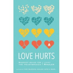 Love Hurts: Buddhist Advice for the Heartbroken