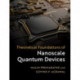 Theoretical Foundations of Nanoscale Quantum Devices