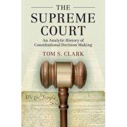 The Supreme Court: An Analytic History of Constitutional Decision Making