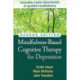 Mindfulness-Based Cognitive Therapy for Depression, Second Edition: A New Approach to Preventing Relapse