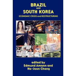 Brazil and South Korea: Economic Crisis and Restructuring