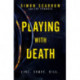 Playing With Death: A gripping serial killer thriller you won't be able to put down…