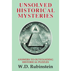 Unsolved Historical Mysteries: Answers to Outstanding Historical Puzzles