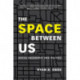 The Space between Us: Social Geography and Politics