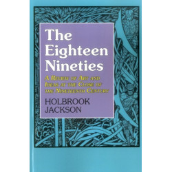 Eighteen Nineties: A Review of Art and Ideas at the Close of the Nineteenth Century