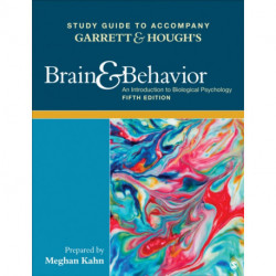 Study Guide to Accompany Garrett & Hough's Brain & Behavior: An Introduction to Behavioral Neuroscience