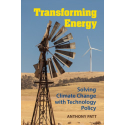 Transforming Energy: Solving Climate Change with Technology Policy