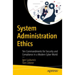System Administration Ethics: Ten Commandments for Security and Compliance in a Modern Cyber World