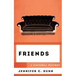 Friends: A Cultural History