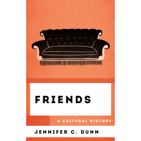 Friends: A Cultural History