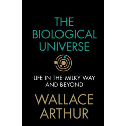The Biological Universe: Life in the Milky Way and Beyond