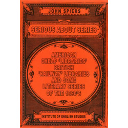 Serious About Series: American Cheap 'Libraries', 'Railway' Libraries, and Some Literary Serie