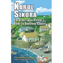 Street-wise Patients' Guide to Surviving Cancer