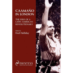 Caamano in London: The Exile of a Latin American Revolutionary