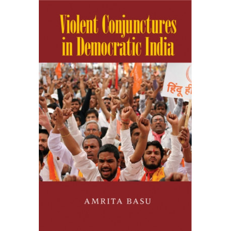 Violent Conjunctures in Democratic India
