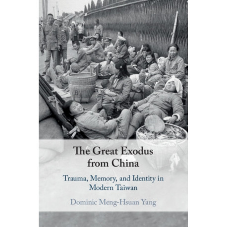 The Great Exodus from China: Trauma, Memory, and Identity in Modern Taiwan