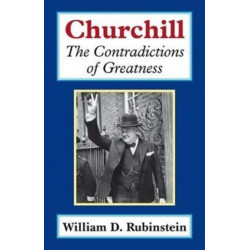 Churchill: The Contradictions of Greatness