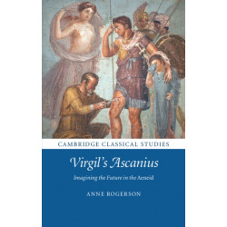Virgil's Ascanius: Imagining the Future in the Aeneid