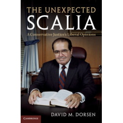 The Unexpected Scalia: A Conservative Justice's Liberal Opinions