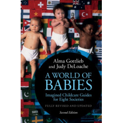 A World of Babies: Imagined Childcare Guides for Eight Societies