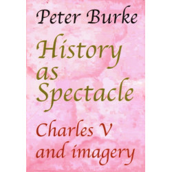 History as Spectacle: Charles V and imagery