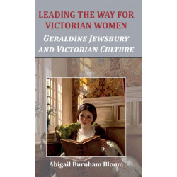 Leading the Way for Victorian Women: Geraldine Jewsbury and Victorian Culture