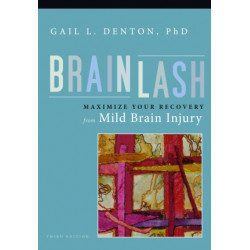 Brainlash: Maximize Your Recovery From Mild Brain Injury