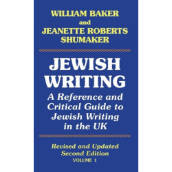 Jewish Writing: A Reference and Critical Guide to Jewish Writing in the UK