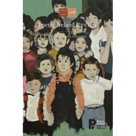 Poetry Ireland Review Issue 118: The Rising Generation