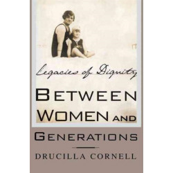 Between Women and Generations: Legacies of Dignity