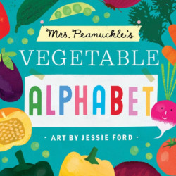 Mrs. Peanuckle's Vegetable Alphabet: Mrs. Peanuckle's Alphabet Series