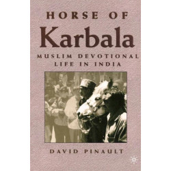 Horse of Karbala: Muslim Devotional Life in India
