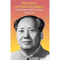 Mao Zedong and China's Revolutions: A Brief History with Documents