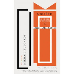 Moliere, or The Cabal of Hypocrites & Don Quixote: Two plays