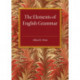 The Elements of English Grammar: With a Chapter on Essay-Writing