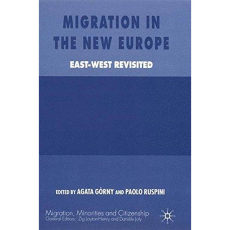 Migration in the New Europe: East-West Revisited