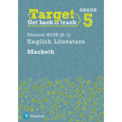 Target Grade 5 Macbeth Edexcel GCSE (9-1) Eng Lit Workbook