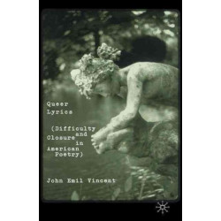 Queer Lyrics: Difficulty and Closure in American Poetry