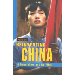 Reinventing China: A Generation and Its Films