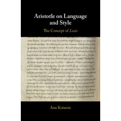 Aristotle on Language and Style: The Concept of Lexis