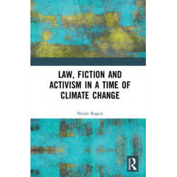 Law, Fiction and Activism in a Time of Climate Change