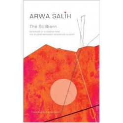 The Stillborn: Notebooks of a Woman from the Student-Movement Generation in Egypt